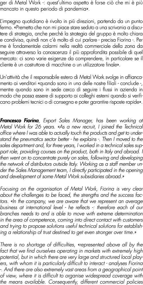 ger di Metal Work -: quest’ultimo aspetto  forse ci  che mi   pi  mancato in questo periodo di pandemia». L’impegno ...