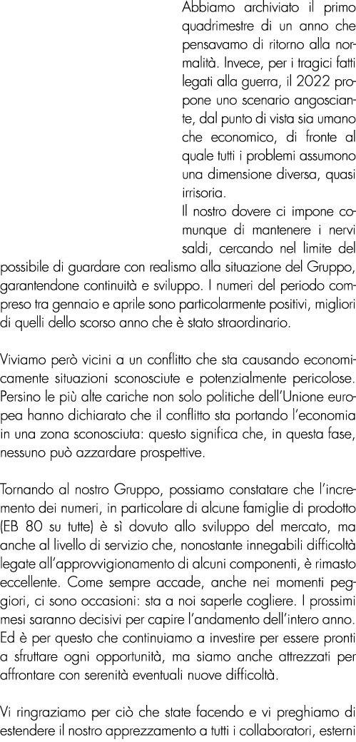 Abbiamo archiviato il primo quadrimestre di un anno che pensavamo di ritorno alla normalit . Invece, per i tragici fa...